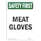 Signmission OSHA SAFETY FIRST Sign, Meat Gloves, 10in X 7in Aluminum, 7" W, 10" H, Portrait, Meat Gloves OS-SF-A-710-V-11181 - alternate 1